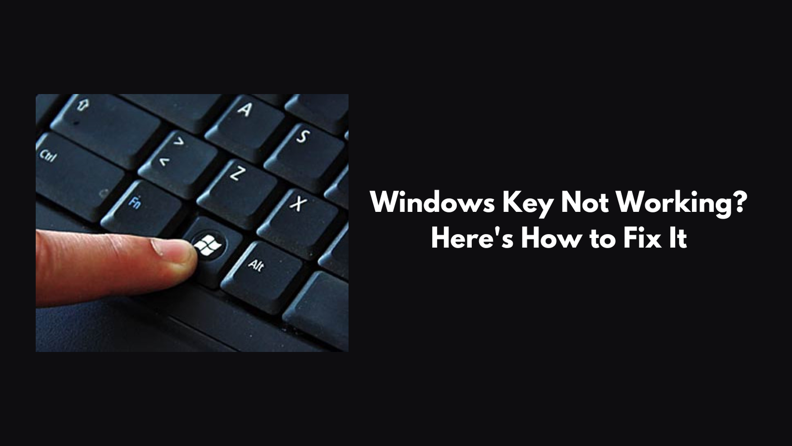 Windows Key Not Working? Here's How to Fix It
