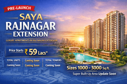 Upcoming Apartments: Explore  Raj Nagar Extension New Launch By Saya