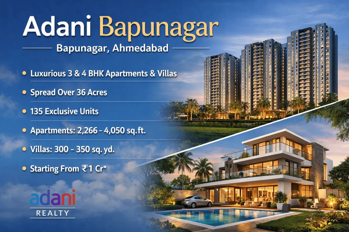 Invest in Ahmedabad: Adani Bapunagar Offers Villas & Apartments on 36 Acres