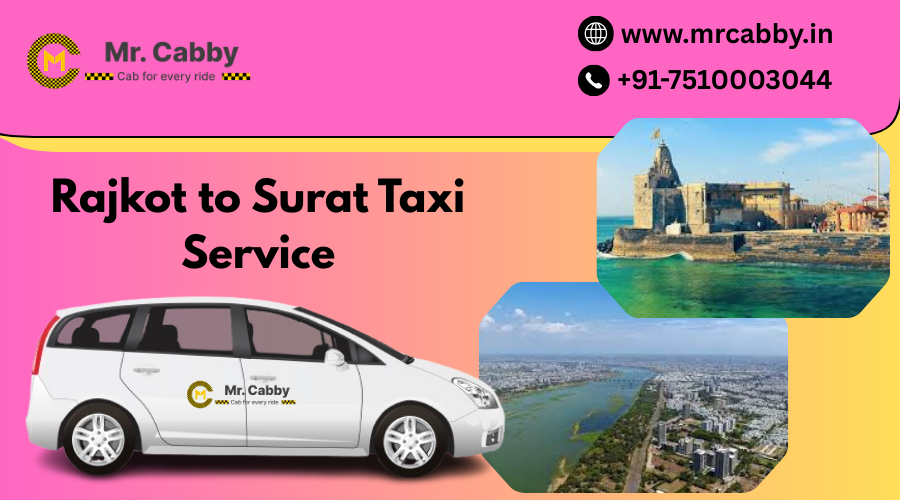 Rajkot to Surat Taxi: Best Cab Options, Prices & Travel Tips