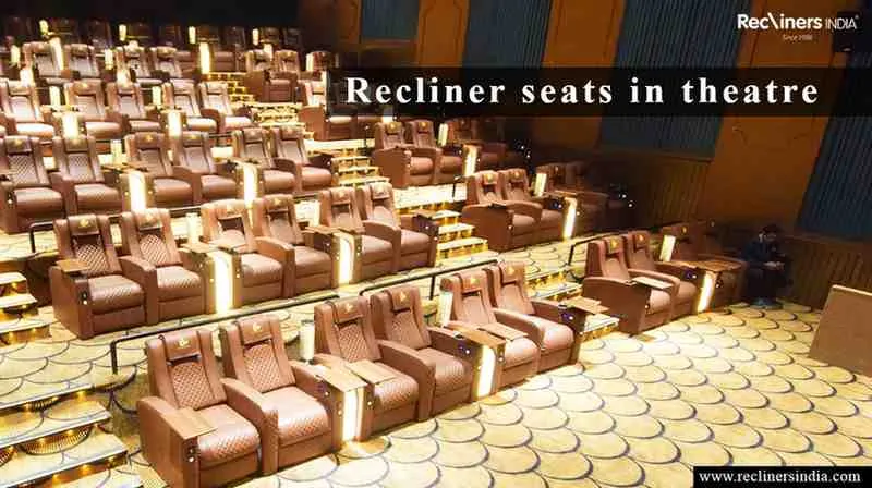 The Rise of Recliner Seats in Theatre: How Luxury Seating is Transform