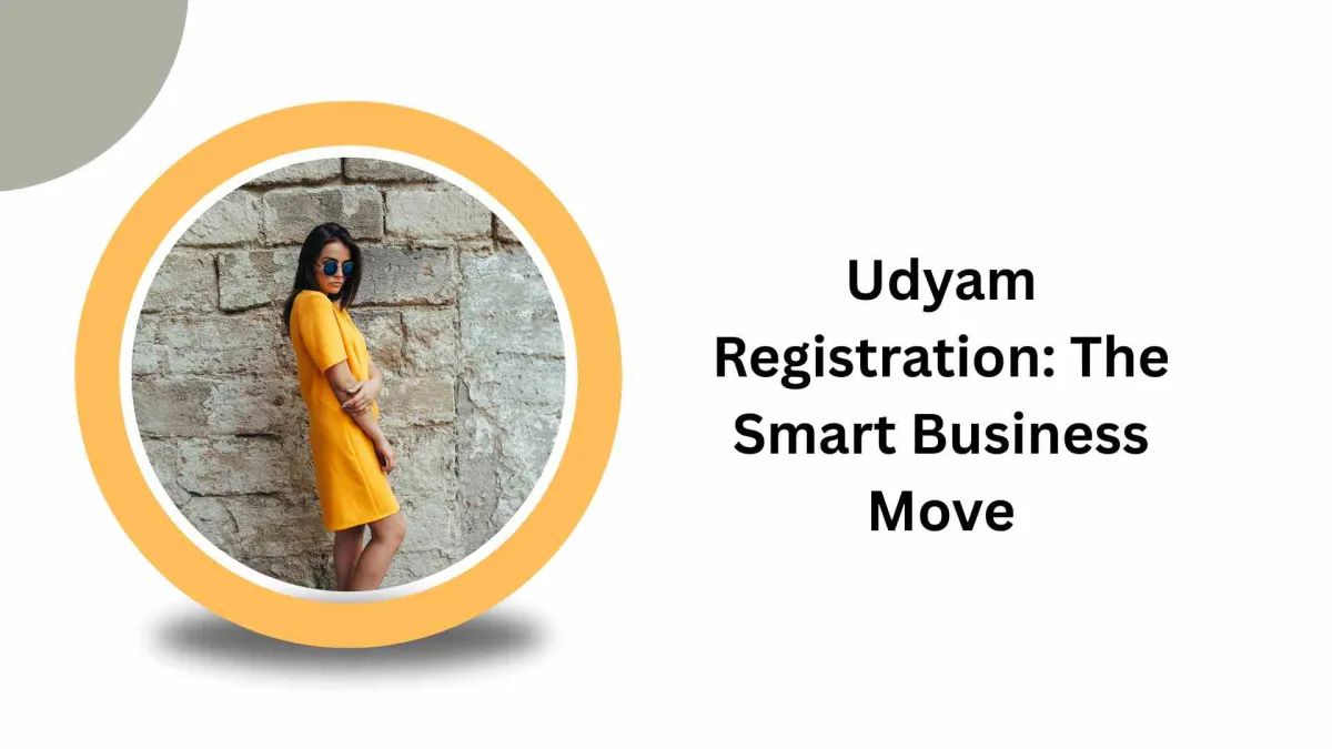 Udyam Registration: The Smart Business Move