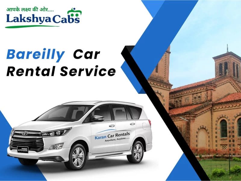 Car Rental in Bareilly – Premium & Affordable Travel with Lakshya Cabs