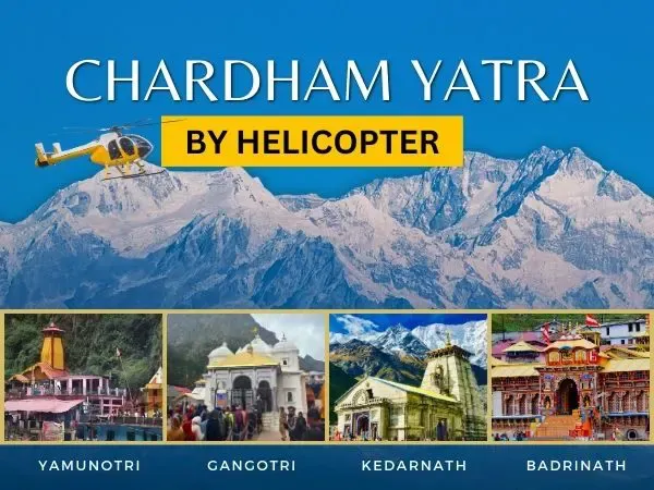 Chardham Yatra by Helicopter – Everything You Need to Know Before You Book