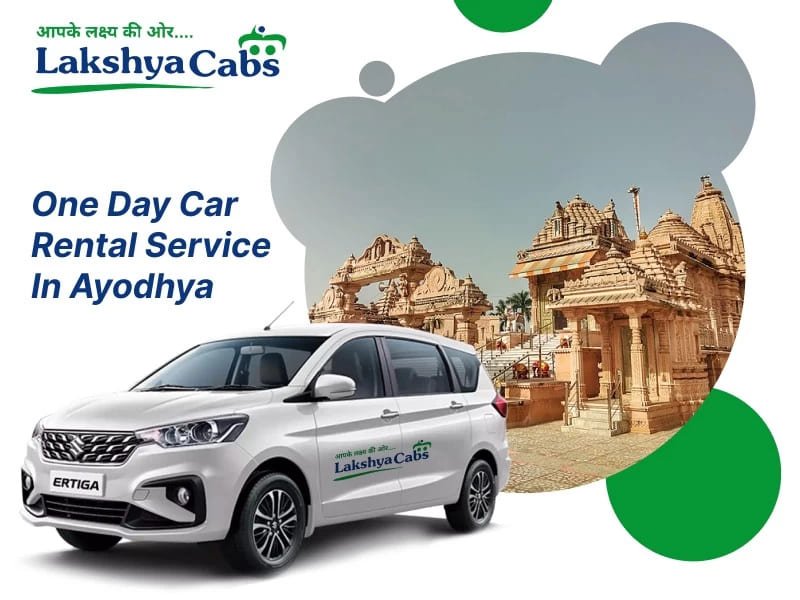 One Day Car Rental In Ayodhya – Trusted & Affordable Services by Lakshya Cabs