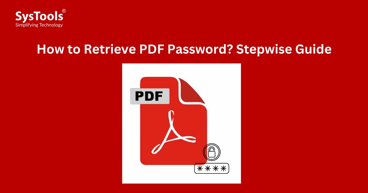 How to Retrieve PDF Password? Stepwise Guide