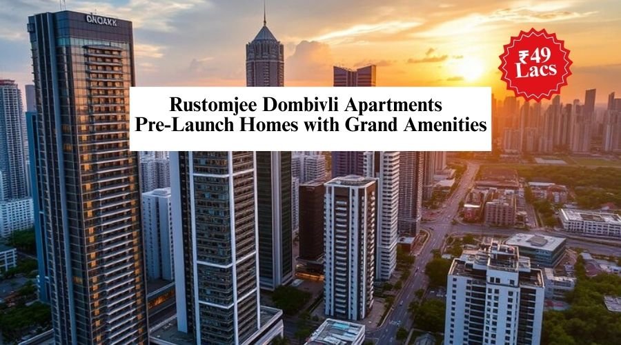 Rustomjee Dombivli Pre-Launch Homes | Book Early Benefits